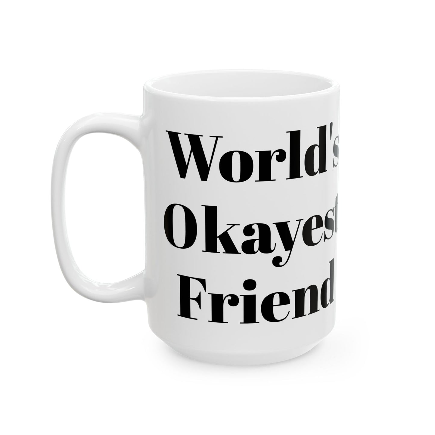 World's Okayest Friend Mug