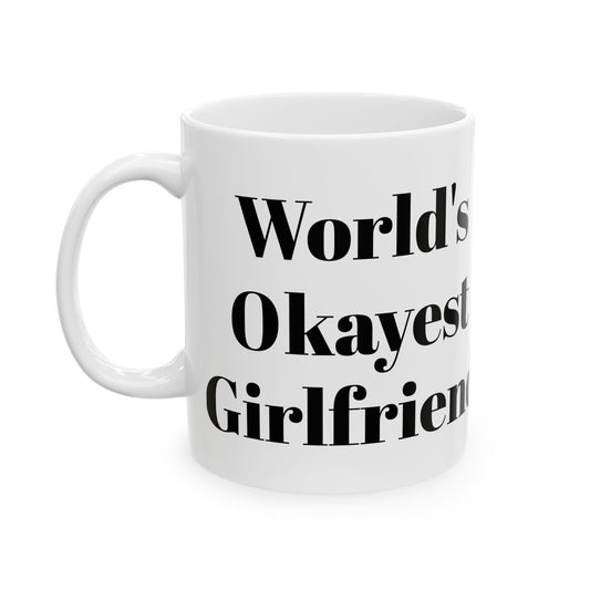 World's Okayest Girlfriend Mug