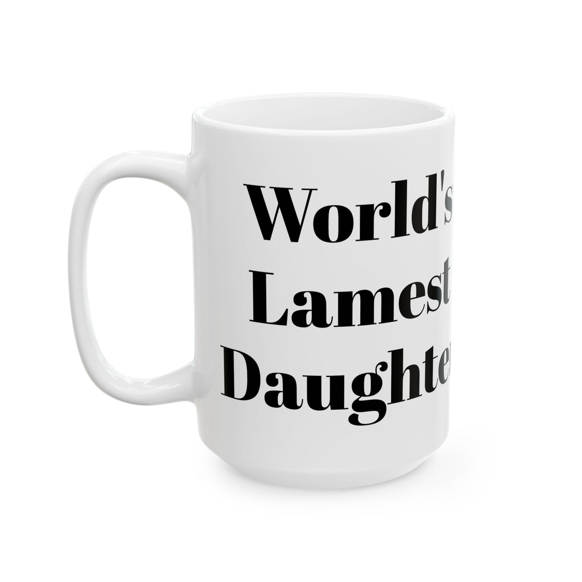 World's Lamest Daughter Mug