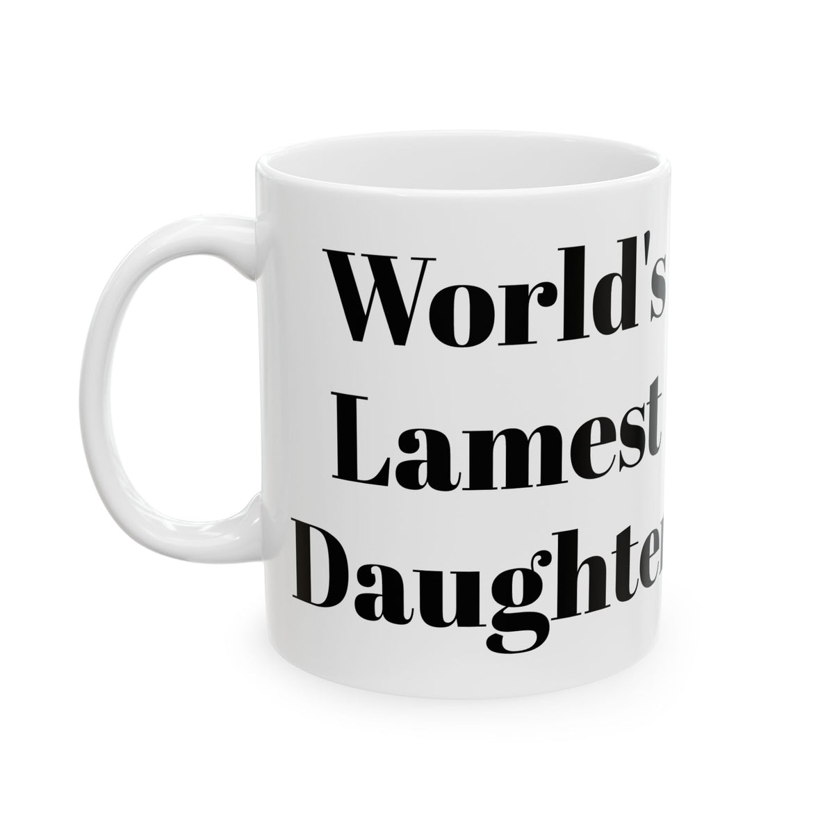 World's Lamest Daughter Mug