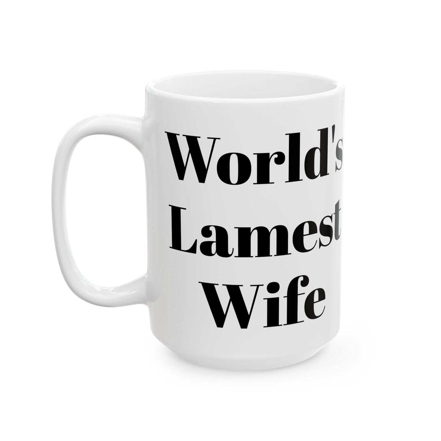 World's Lamest Wife Mug