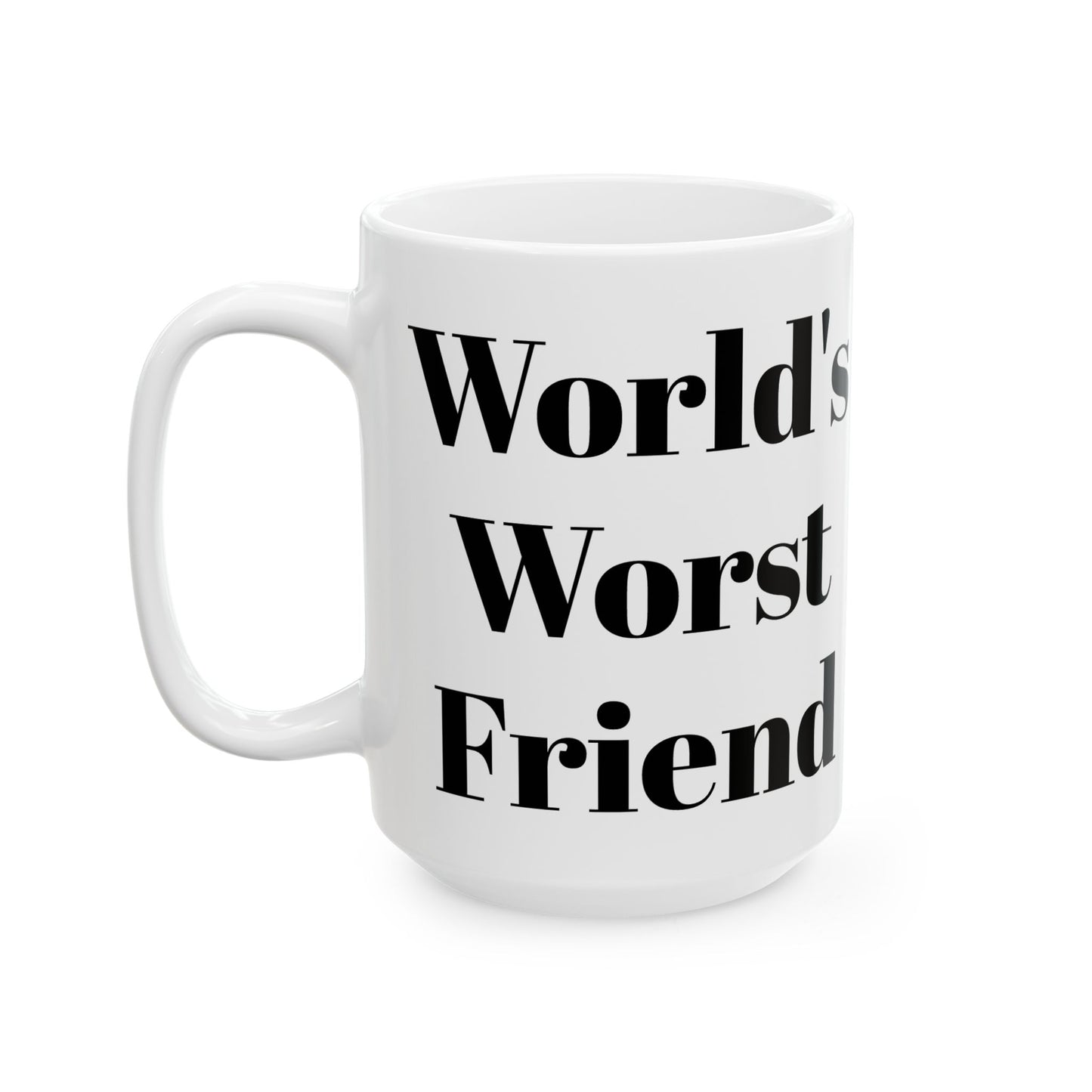World's Worst Friend Mug